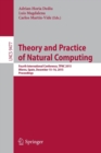 Theory and Practice of Natural Computing : Fourth International Conference, TPNC 2015, Mieres, Spain, December 15-16, 2015. Proceedings - Book