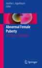 Abnormal Female Puberty : A Clinical Casebook - eBook