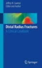 Distal Radius Fractures : A Clinical Casebook - Book