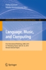 Language, Music, and Computing : First International Workshop, LMAC 2015, St. Petersburg, Russia, April 20-22, 2015, Revised Selected Papers - eBook