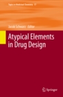 Atypical Elements in Drug Design - eBook