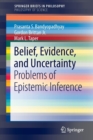 Belief, Evidence, and Uncertainty : Problems of Epistemic Inference - Book