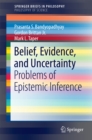 Belief, Evidence, and Uncertainty : Problems of Epistemic Inference - eBook