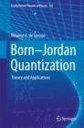 Born-Jordan Quantization : Theory and Applications - eBook