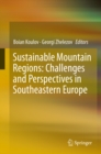 Sustainable Mountain Regions: Challenges and Perspectives in Southeastern Europe - eBook