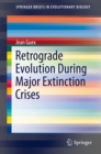 Retrograde Evolution During Major Extinction Crises - eBook
