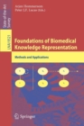 Foundations of Biomedical Knowledge Representation : Methods and Applications - Book