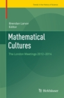 Mathematical Cultures : The London Meetings 2012-2014 - eBook