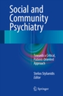 Social and Community Psychiatry : Towards a Critical, Patient-Oriented Approach - eBook
