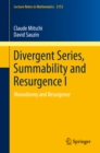 Divergent Series, Summability and Resurgence I : Monodromy and Resurgence - eBook