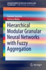 Hierarchical Modular Granular Neural Networks with Fuzzy Aggregation - eBook