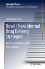 Novel (Trans)dermal Drug Delivery Strategies : Micro- and Nano-scale Assessments - eBook