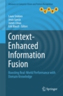 Context-Enhanced Information Fusion : Boosting Real-World Performance with Domain Knowledge - eBook