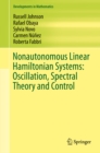 Nonautonomous Linear Hamiltonian Systems: Oscillation, Spectral Theory and Control - eBook