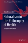 Naturalism in the Philosophy of Health : Issues and Implications - eBook