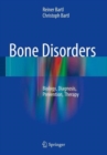 Bone Disorders : Biology, Diagnosis, Prevention, Therapy - Book