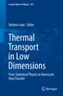Thermal Transport in Low Dimensions : From Statistical Physics to Nanoscale Heat Transfer - eBook