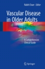 Vascular Disease in Older Adults : A Comprehensive Clinical Guide - Book