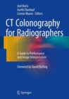 CT Colonography for Radiographers : A Guide to Performance and Image Interpretation - Book