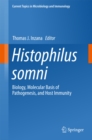 Histophilus somni : Biology, Molecular Basis of Pathogenesis, and Host Immunity - eBook