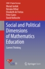 Social and Political Dimensions of Mathematics Education : Current Thinking - eBook