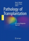 Pathology of Transplantation : A Practical Diagnostic Approach - Book