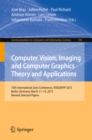 Computer Vision, Imaging and Computer Graphics Theory and Applications : 10th International Joint Conference, VISIGRAPP 2015, Berlin, Germany, March 11-14, 2015, Revised Selected Papers - eBook