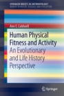 Human Physical Fitness and Activity : An Evolutionary and Life History Perspective - Book