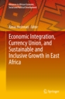Economic Integration, Currency Union, and Sustainable and Inclusive Growth in East Africa - eBook