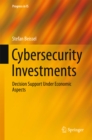 Cybersecurity Investments : Decision Support Under Economic Aspects - eBook
