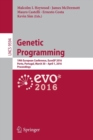 Genetic Programming : 19th European Conference, EuroGP 2016, Porto, Portugal, March 30 - April 1, 2016, Proceedings - Book
