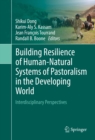 Building Resilience of Human-Natural Systems of Pastoralism in the Developing World : Interdisciplinary Perspectives - eBook