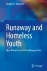 Runaway and Homeless Youth : New Research and Clinical Perspectives - eBook