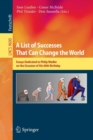 A List of Successes That Can Change the World : Essays Dedicated to Philip Wadler on the Occasion of His 60th Birthday - Book