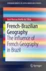 French-Brazilian Geography : The Influence of French Geography in Brazil - eBook
