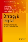 Strategy is Digital : How Companies Can Use Big Data in the Value Chain - eBook