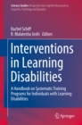 Interventions in Learning Disabilities : A Handbook on Systematic Training Programs for Individuals with Learning Disabilities - eBook