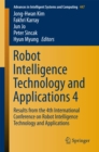 Robot Intelligence Technology and Applications 4 : Results from the 4th International Conference on Robot Intelligence Technology and Applications - eBook