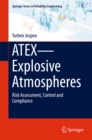 ATEX-Explosive Atmospheres : Risk Assessment, Control and Compliance - eBook