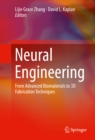 Neural Engineering : From Advanced Biomaterials to 3D Fabrication Techniques - eBook