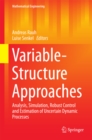Variable-Structure Approaches : Analysis, Simulation, Robust Control and Estimation of Uncertain Dynamic Processes - eBook