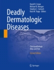 Deadly Dermatologic Diseases : Clinicopathologic Atlas and Text - eBook