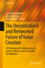 The Decentralized and Networked Future of Value Creation : 3D Printing and its Implications for Society, Industry, and Sustainable Development - eBook