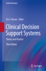 Clinical Decision Support Systems : Theory and Practice - eBook