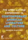 The Afro-Latin@ Experience in Contemporary American Literature and Culture : Engaging Blackness - eBook