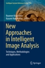 New Approaches in Intelligent Image Analysis : Techniques, Methodologies and Applications - eBook