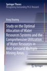 Study on the Optimal Allocation of Water Resources Systems and the Comprehensive Utilization of Water Resources in Arid-Semiarid Multiple Mining Areas - eBook