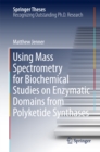 Using Mass Spectrometry for Biochemical Studies on Enzymatic Domains from Polyketide Synthases - eBook