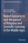 Robert Grosseteste and the pursuit of Religious and Scientific Learning in the Middle Ages - eBook