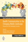 Health Communication in the Changing Media Landscape : Perspectives from Developing Countries - eBook